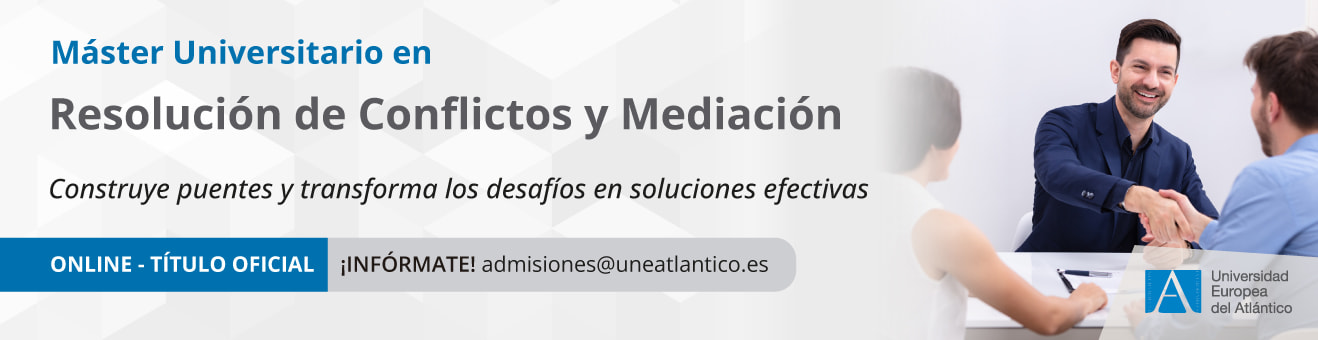 Máster Universitario en Resolución de Conflictos y Mediación