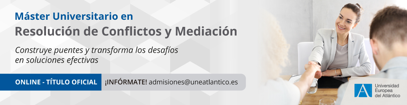 Máster Universitario en Resolución de Conflictos y Mediación