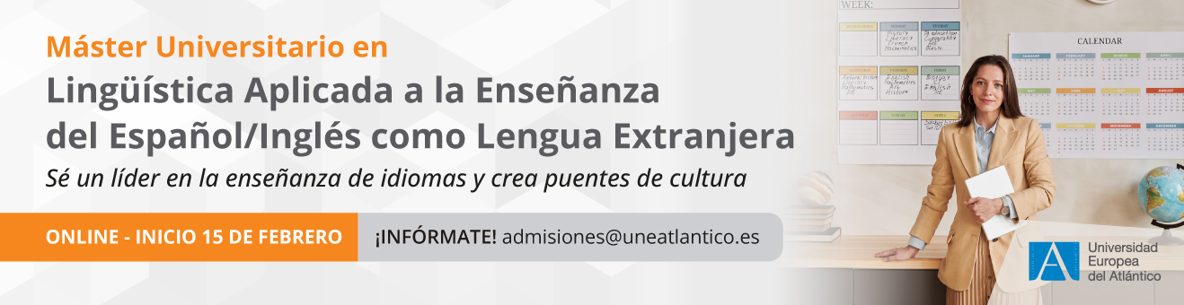 Máster Universitario en Lingüística Aplicada a la Enseñanza del Español como Lengua Extranjera