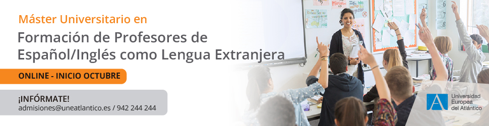 Máster Universitario en Lingüística Aplicada a la Enseñanza del Español como Lengua Extranjera